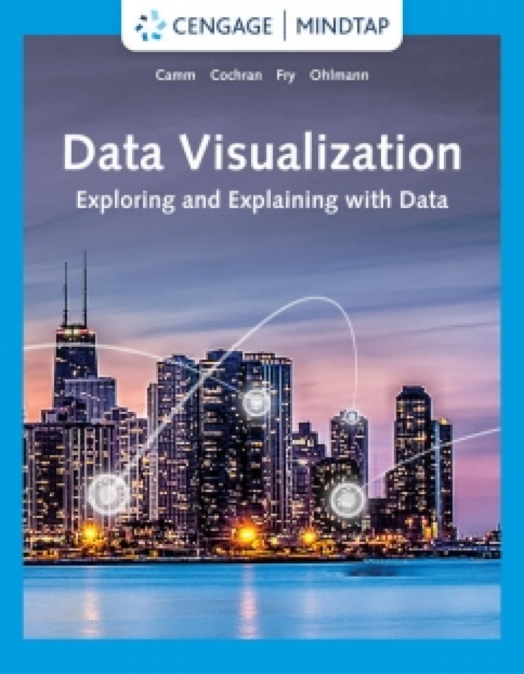 MindTap for Camm/Cochran/Fry/Ohlmann's DATA VISUALIZATION: Exploring and Explaining with Data, 1st Edition [Instant Access], 1 term 1st Edition â€“ PDF/EPUB Version Downloadable